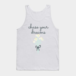 chase your dreams Tank Top